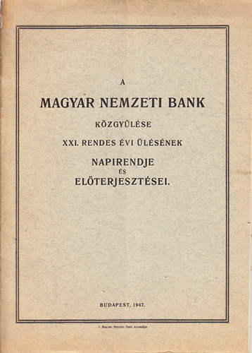 A Magyar Nemzeti Bank közgyűlése (XXI. rendes évi ülésének napirendje és előterjesztései)