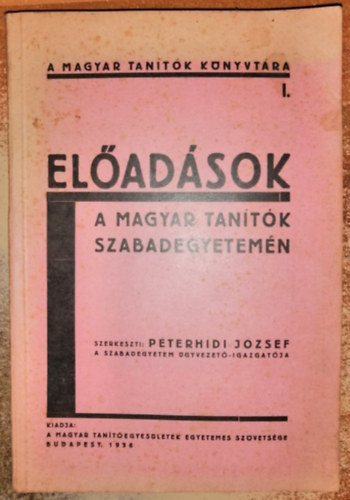 Pterhdi Jzsef (szerk.) - Eladsok a magyar tantk szabadegyetemn