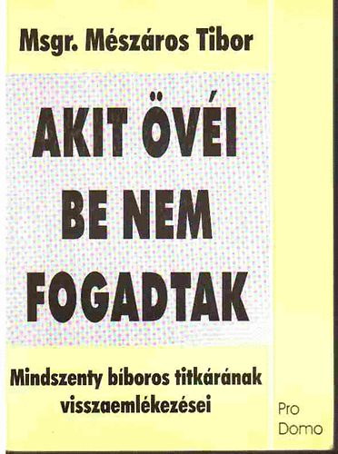 Mszros Tibor - Akit vi be nem fogadtak