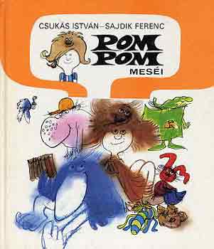 Csuk�s Istv�n -Sajdik Ferenc - Pom Pom mes�i
