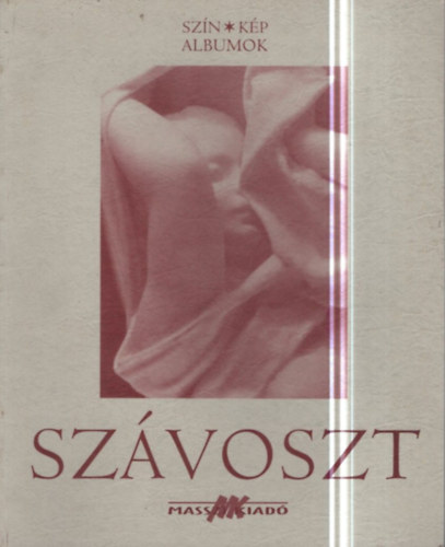 Szondi Gyrgy (szerk.) - Szvoszt Katalin (Szn-kp albumok)