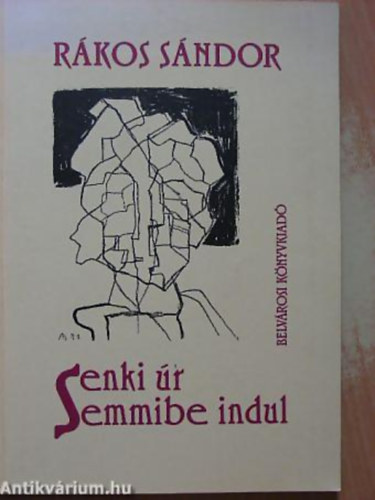 R�kos S�ndor - Senki �r Semmibe indul VERSEK