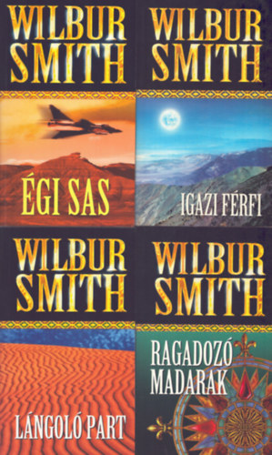 Wilbur Smith - 4 db Wilbur Smith k�tet: Igazi f�rfi - �gi sas - Ragadoz� madarak - L�ngol� part