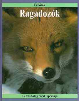John O'Toole Christopher-S. - Eml�s�k: Ragadoz�k (Az �llatvil�g enciklop�di�ja)