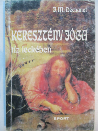 J.M. Dchanet - Keresztny jga tz leckben