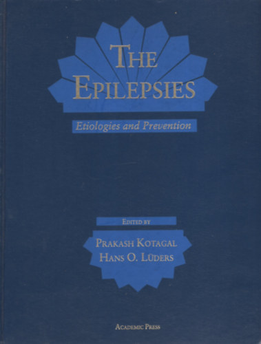 Prakash Kotagal (Ed.), Hans O. L�ders (Ed.) - The Epilepsies. Etiologies and Prevention