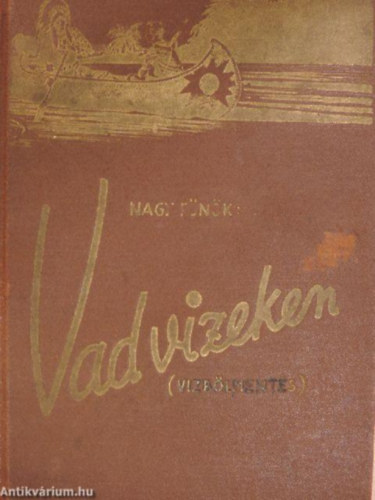 Dr. Sztrilich Pál - Vad vizeken (vízbőlmentés) - A nagy főnök levelei (V. sorozat)