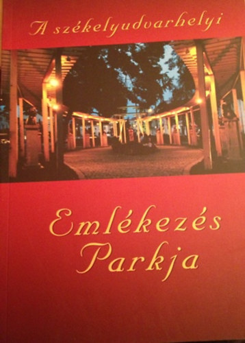 Fbin Gyula - A Szkelyudvarhelyi Emlkezs Parkja