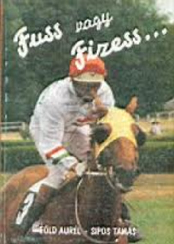 Fld Aurl- Sipos Tams - Fuss vagy fizess... (Kt sportsmen naplja)
