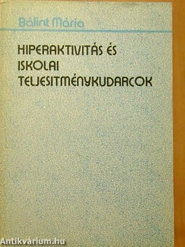 B�lint M�ria - Hiperaktivit�s �s iskolai teljes�tm�nykudarcok