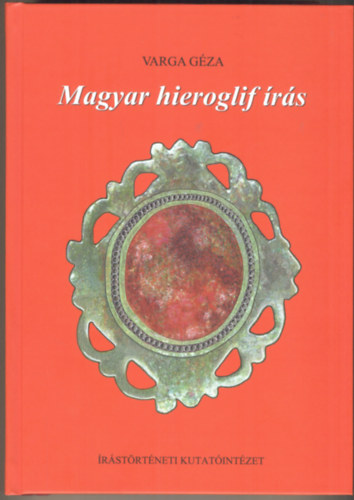 Varga G�za - Magyar hieroglif �r�s