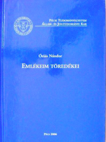 Óriás Nándor - Emlékeim töredékei