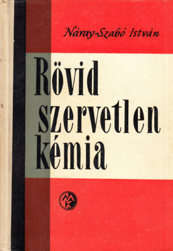 N�ray-Szab� Istv�n - R�vid szervetlen k�mia