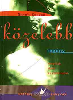 Dennis Cooper - Közelebb