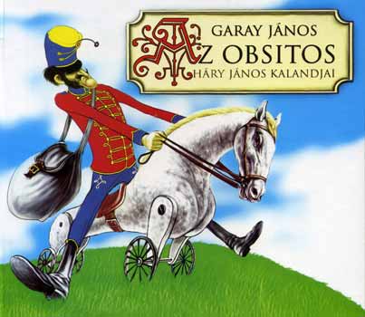 GARAY JNOS - Az obsitos - Hry Jnos kalandjai