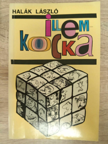 Halk Lszl, Lnrt Istvnn (szerk.), Sajdik Ferenc (ill.) - Illemkocka (Viselkedsnk erklcsi alapjai / Az tkezs ill mdjrl / Testnk, ruhnk, krnyezetnk tisztasga / Kit hogyan kszntsnk? / A bemutatkozs / A megszlts / A trsalgs / Nemi sajtossgok a viselkedsben)