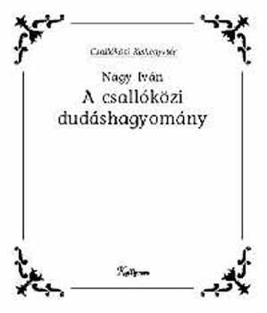 Nagy Iv�n - A csall�k�zi dud�shagyom�ny
