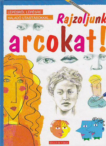 Dickins, R.- McCafferty, J. - Rajzoljunk arcokat!