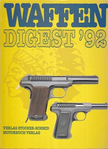 Albrecht Walter u. a. (Redaktion) - Waffen Digest `92 [L�fegyver-katal�gus]