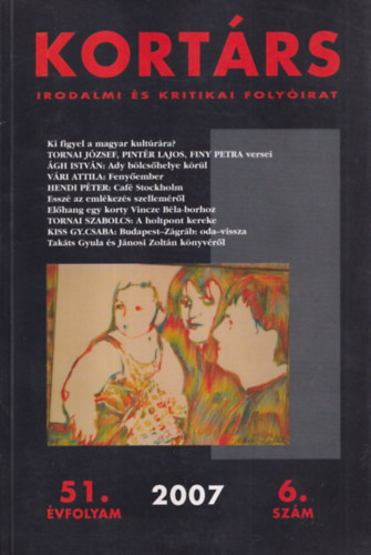 Kis Pintr Imre (szerk.) - Kortrs irodalmi s kritikai folyirat (51.vfolyam/6.szm - 2007)