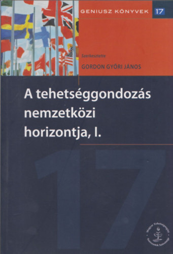 Gordon Gyri Jnos - A tehetsggondozs nemzetkzi horizontja I. (Gniusz Knyvek 17.)