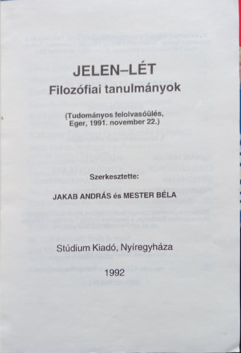 Jakab Andrs - Mester Bla (szerk.) - Jelenlt - Filozfiai tanulmnyok 1.
