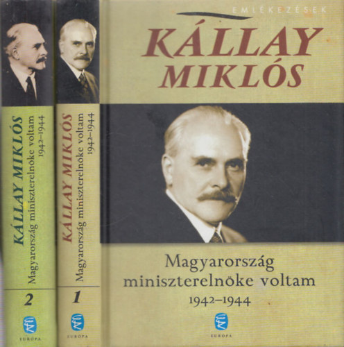 Kállay Miklós - Magyarország miniszterelnöke voltam 1942-1944 I-II.