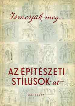 Ger Lszl - Ismerjk meg az ptszeti stlusokat!