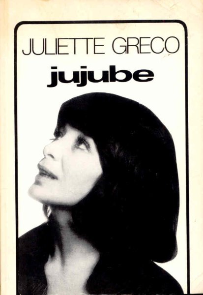 Juliette Greco - Jujube (�n�letrajz)