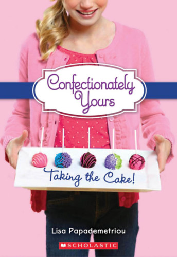 Lisa Papademetriou - Confectionately Yours - Taking the Cake!