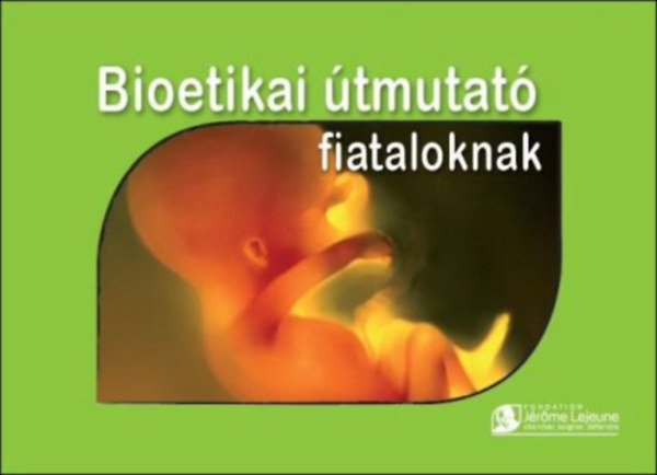 Mnesi Balzsn - Bioetikai tmutat fiataloknak