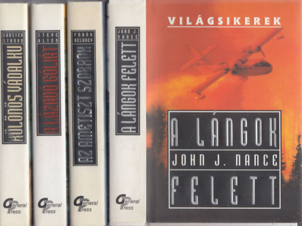 John J. Nance, Frank Delaney, Steve Alten, Carsten Stroud - 4 db. Vilgsikerek (A lngok felett + Az ametiszt szobrok + A lzad Glit + Klns vdalku)