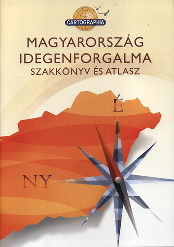 Dr. Aubert Antal (szerk.) - Magyarorszg idegenforgalma - Szakknyv s atlasz