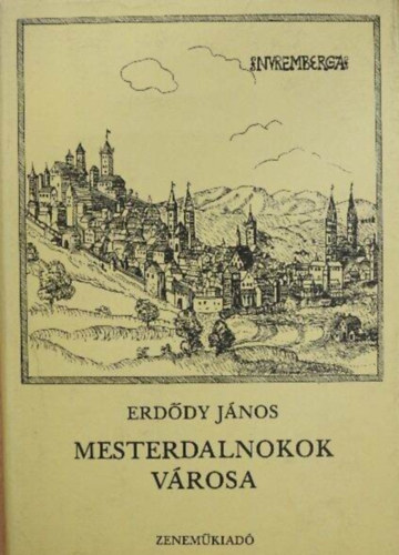 Erddy Jnos, Szerk.: Czigny Gyula - Mesterdalnokok vrosa
