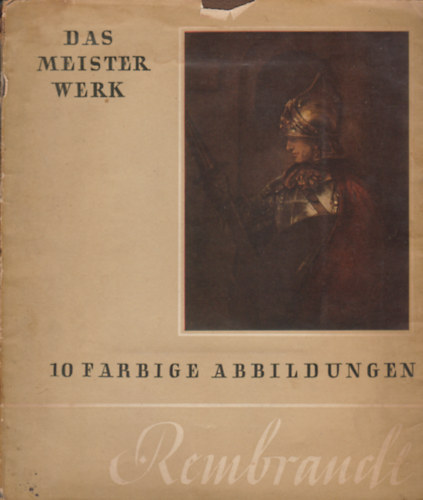Herbert Wolfgang Keiser (szerk.) - Das Meisterwerk - Rembrandt