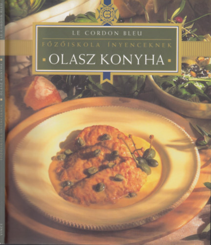 Lenkei Jlia (szerk.) - Olasz konyha (Le Cordon Bleu - Fziskola nyenceknek 1.)