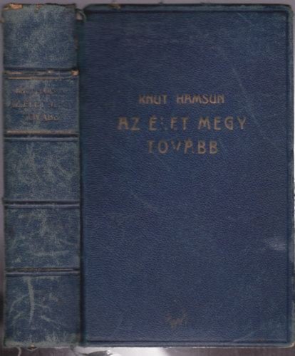 Knut Hamsun - Az �let megy tov�bb (I-II. egybek�tve)
