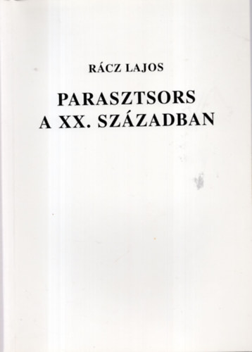 R�cz Lajos - Parasztsors a XX. sz�zadban