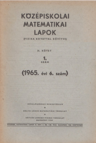 Középiskolai matematikai lapok (fizika rovattal bővítve) 31. kötet 1. szám (1965. évi 6. szám)