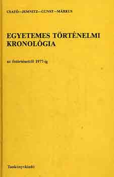 Csató-Jemnitz-Gunst-Márkus - Egyetemes történelmi kronológia (az őstörténettől 1977-ig)