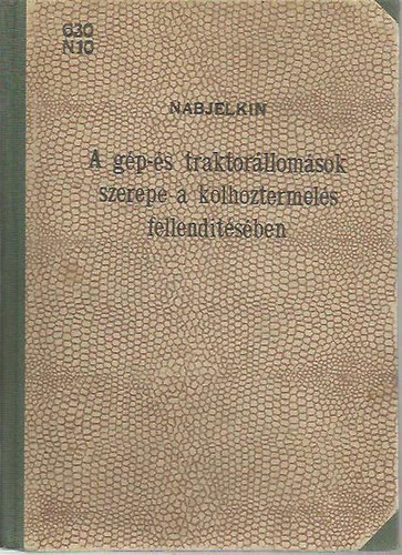 F. Nabjelkin - A gp- s traktorllomsok szerepe a kolhoztermels fellendtsben