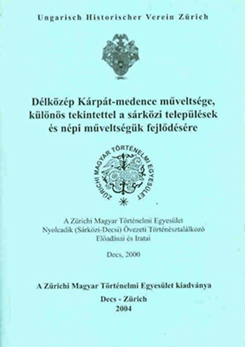 Csihk Gyrgy (szerkeszt) - Dlkzp Krpt-medence mveltsge, klns tekintettel a srkzi teleplsek s npi mveltsgk fejldsre