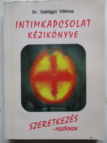 Dr. Szil�gyi Vilmos - Intimkapcsolat k�zik�nyve