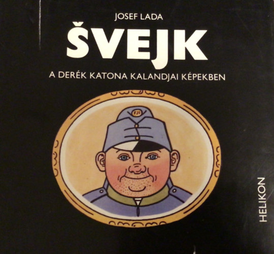 Josef Lada - Svejk   - Fekete-feh�r illusztr�ci�kkal.