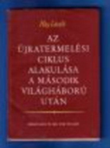 Hy Lszl - Az jratermelsi ciklus alakulsa a msodik vilghbor utn