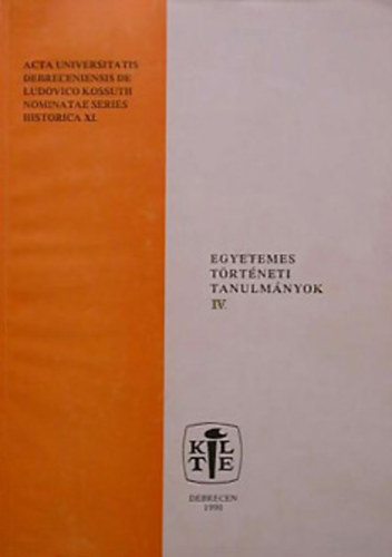 Tokody Gyula (szerk) - Egyetemes történeti tanulmányok IV.