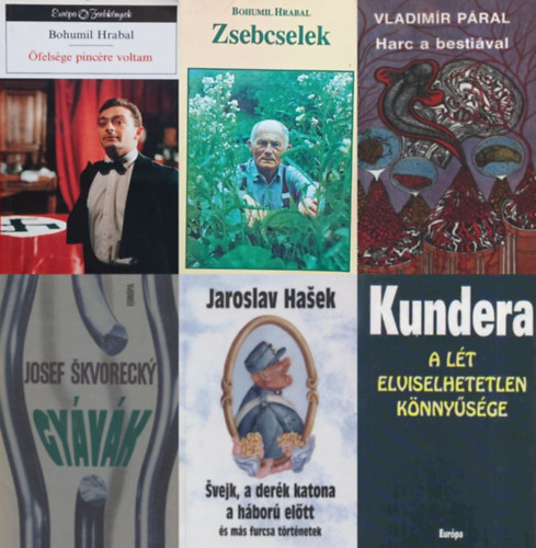 Bohumil Hrabal, Milan Kundera, Jaroslav Hasek, Vladimr Pral, Josef Skvorecky - Klasszikus cseh rk mvei (6 db): felsge pincre voltam + Zsebcselek + A lt elviselhetetlen knnysge + Svejk, a derk katona a hbor eltt s ms furcsa trtnetek + Harc a bestival + Gyvk (sszesen 6 db knyv)