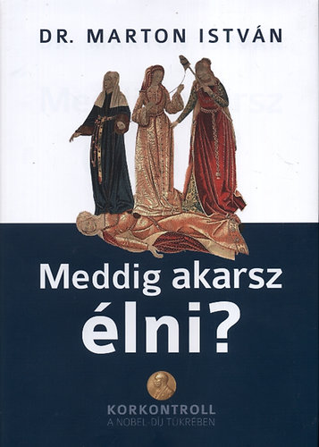 Dr. Marton Istvn - Meddig akarsz lni?