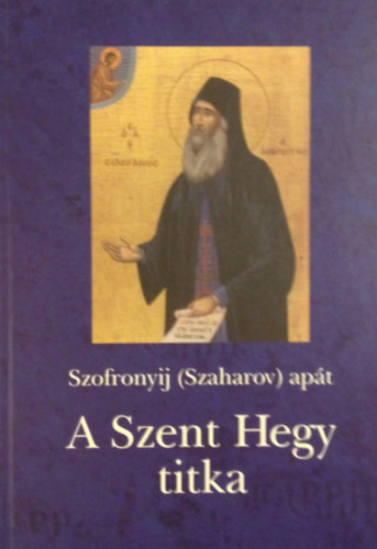 Szofronyij (Szaharov) Apt - A Szent Hegy titka