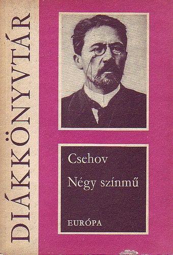 Csehov - Négy színmű (Sirály / Ványa bácsi / Három nővér / Cseresznyéskert)